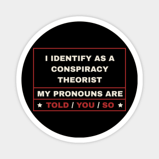 I Identify As A Conspiracy Theorist - Classic Magnet